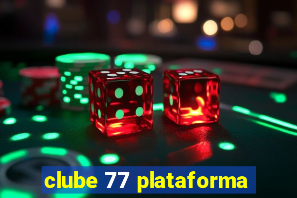 clube 77 plataforma